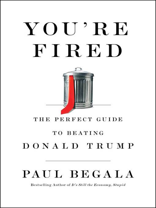 Title details for You're Fired by Paul Begala - Wait list